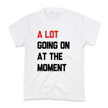 A Lot Going On At The Moment Kids Tee