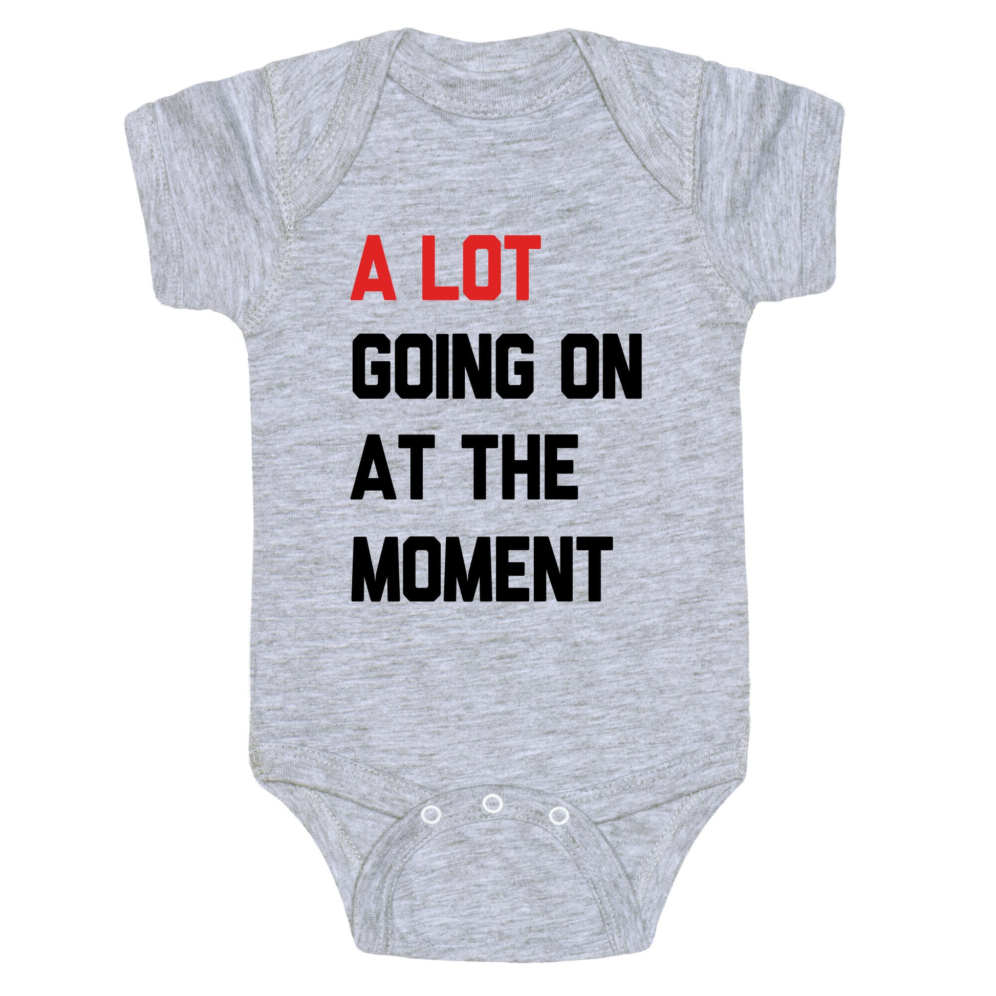 A Lot Going On At The Moment Baby One-Piece