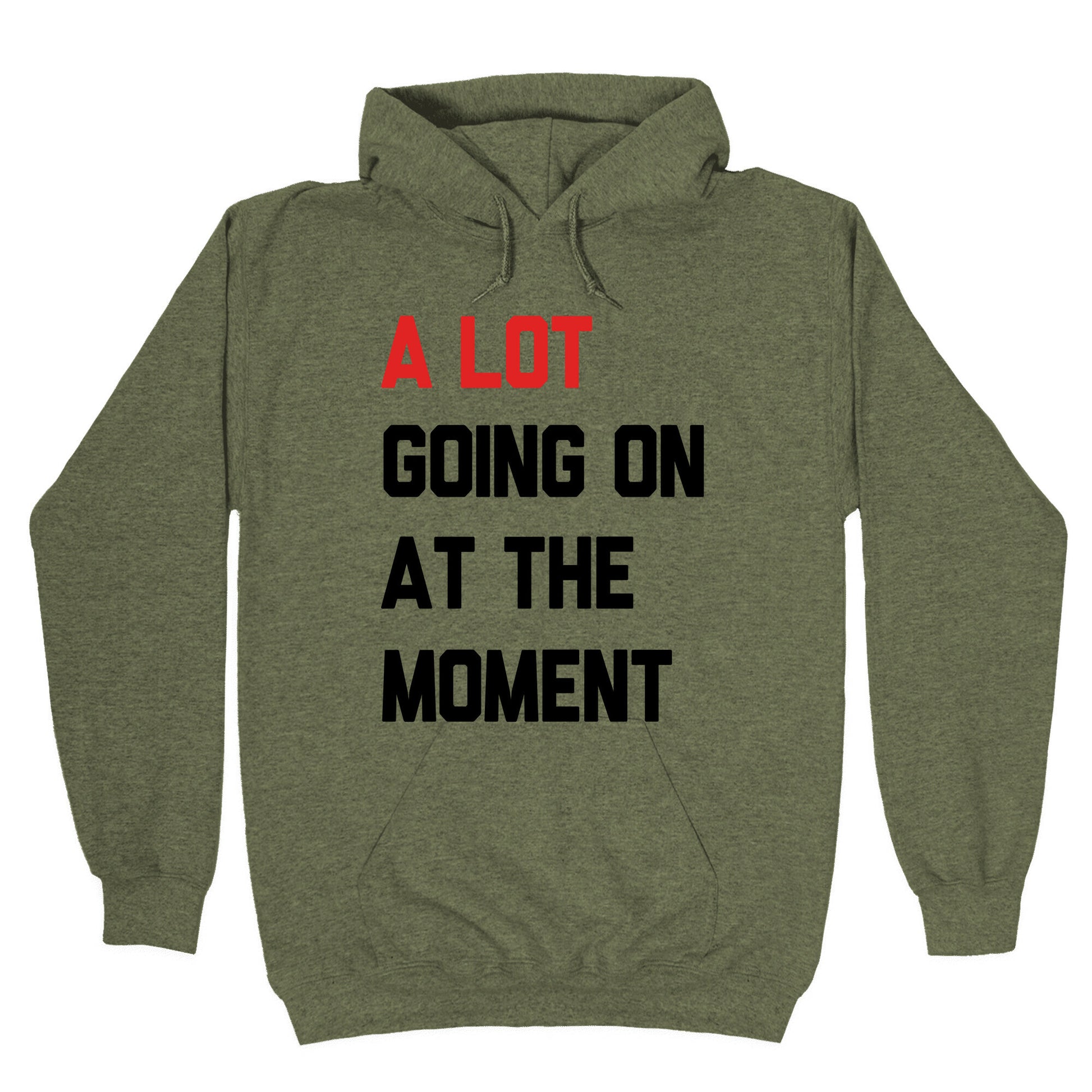 A Lot Going On At The Moment Hoodie
