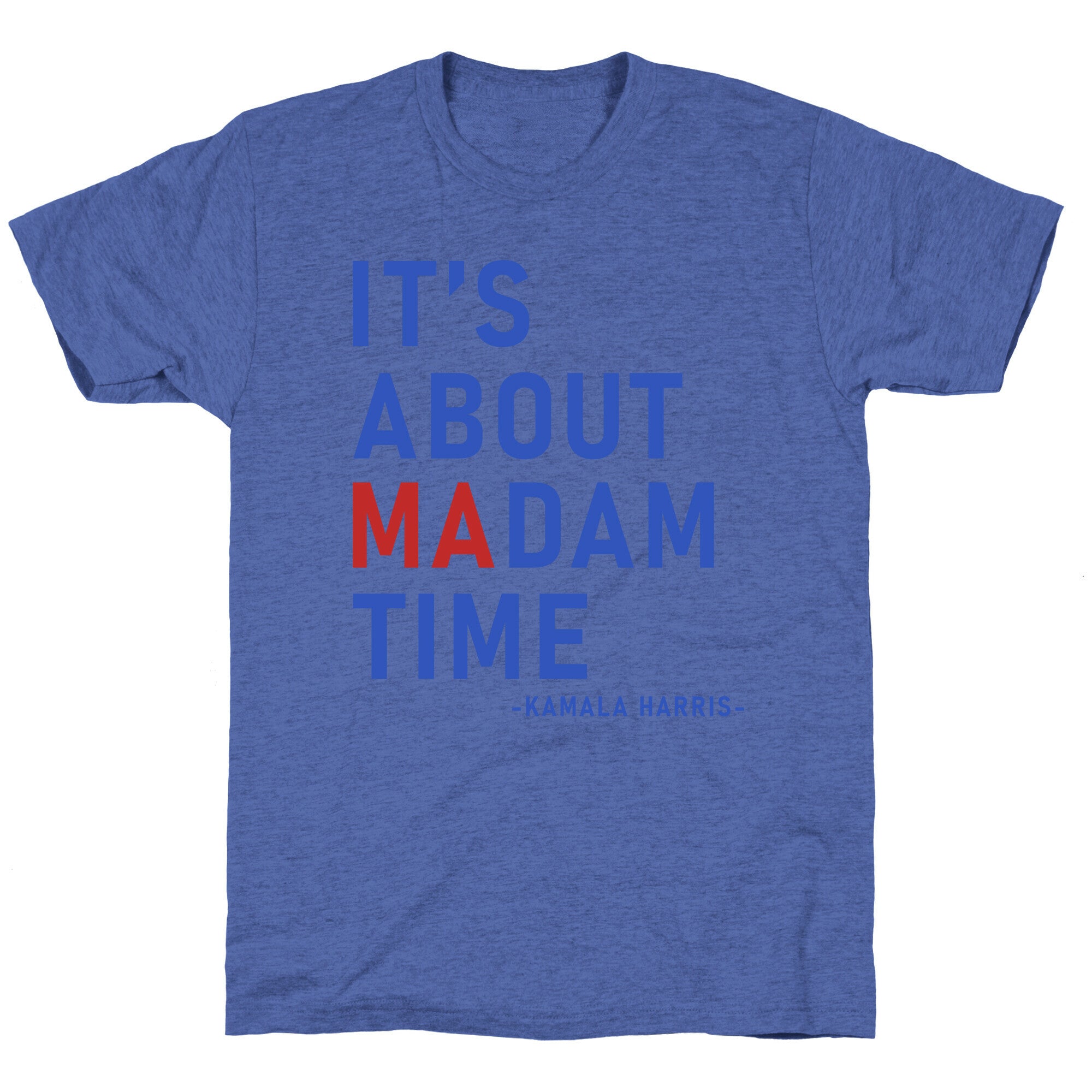 Its About Madam Time Kamala Unisex Triblend Tee