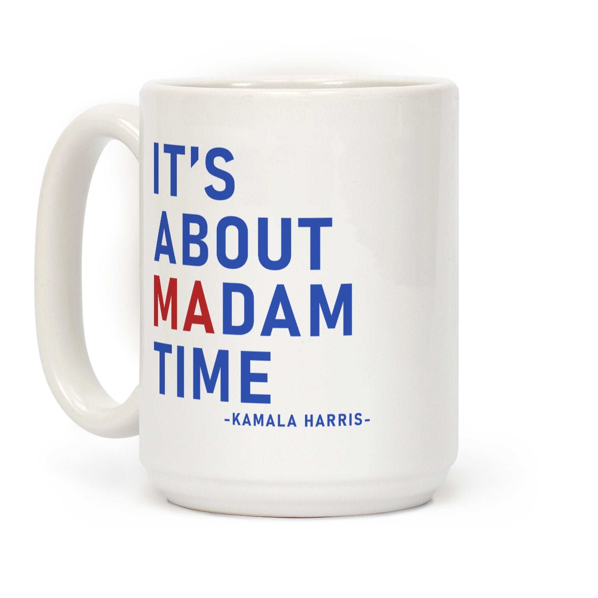 Its About Madam Time Kamala Coffee Mug