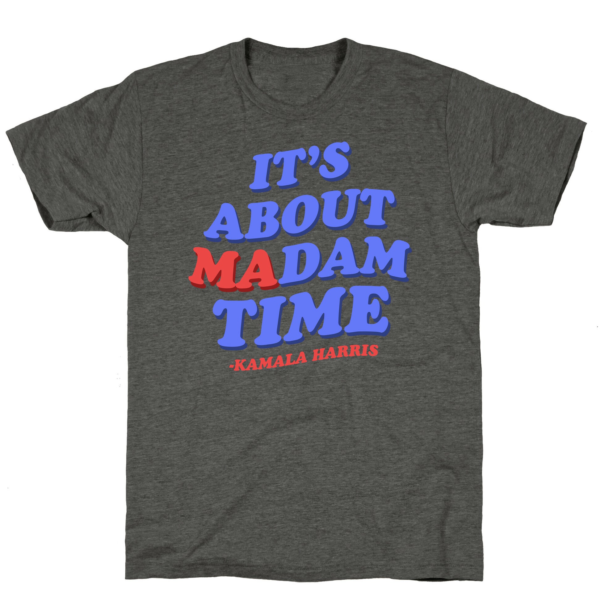 Its About Madam Time Harris Unisex Triblend Tee