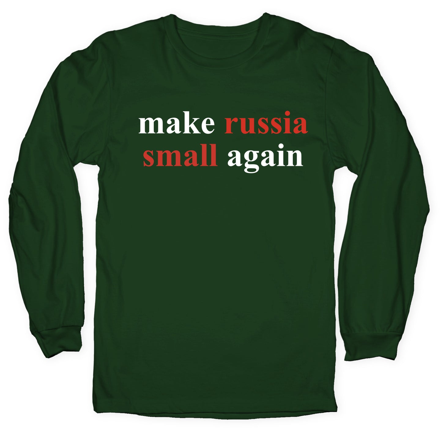 Make Russia Small Again Longsleeve Tee