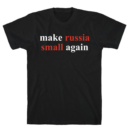 Make Russia Small Again T-Shirt