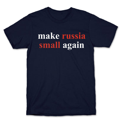 Make Russia Small Again T-Shirt