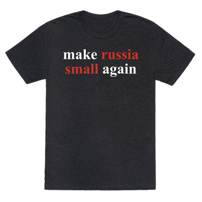 Make Russia Small Again Unisex Triblend Tee