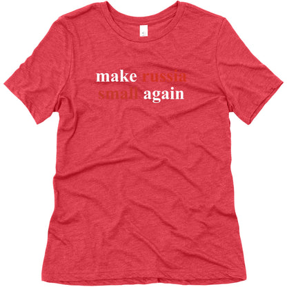 Make Russia Small Again Womens Triblend Tee