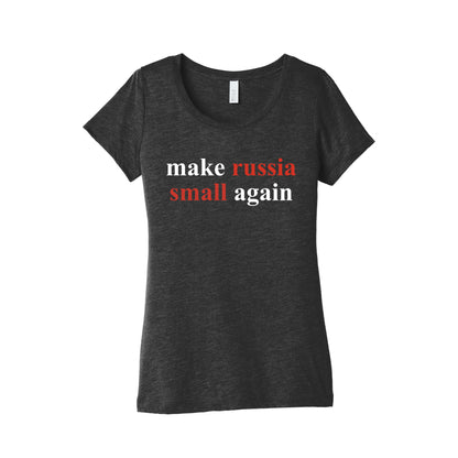 Make Russia Small Again Womens Triblend Tee