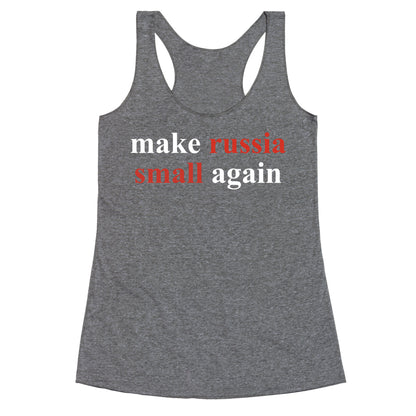 Make Russia Small Again Racerback Tank