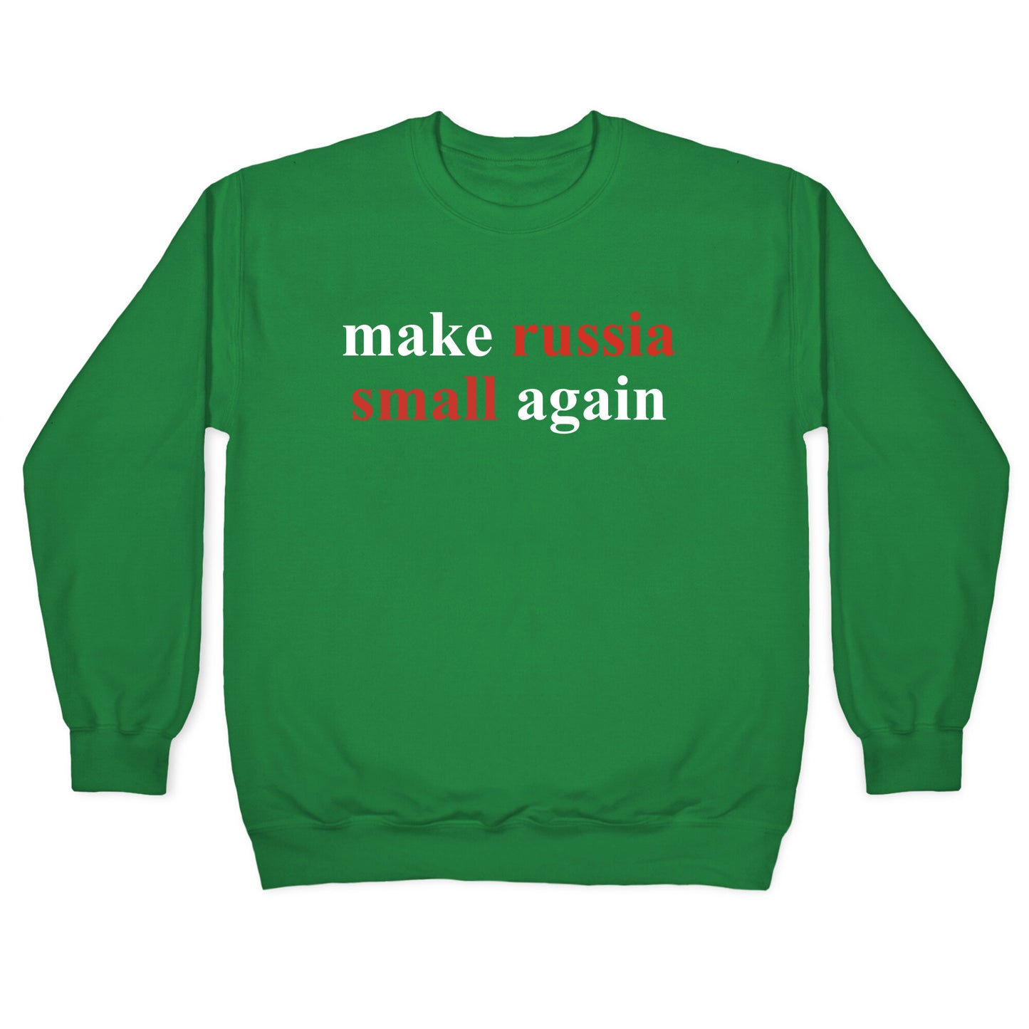 Make Russia Small Again Crewneck Sweatshirt