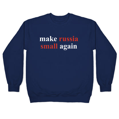 Make Russia Small Again Crewneck Sweatshirt
