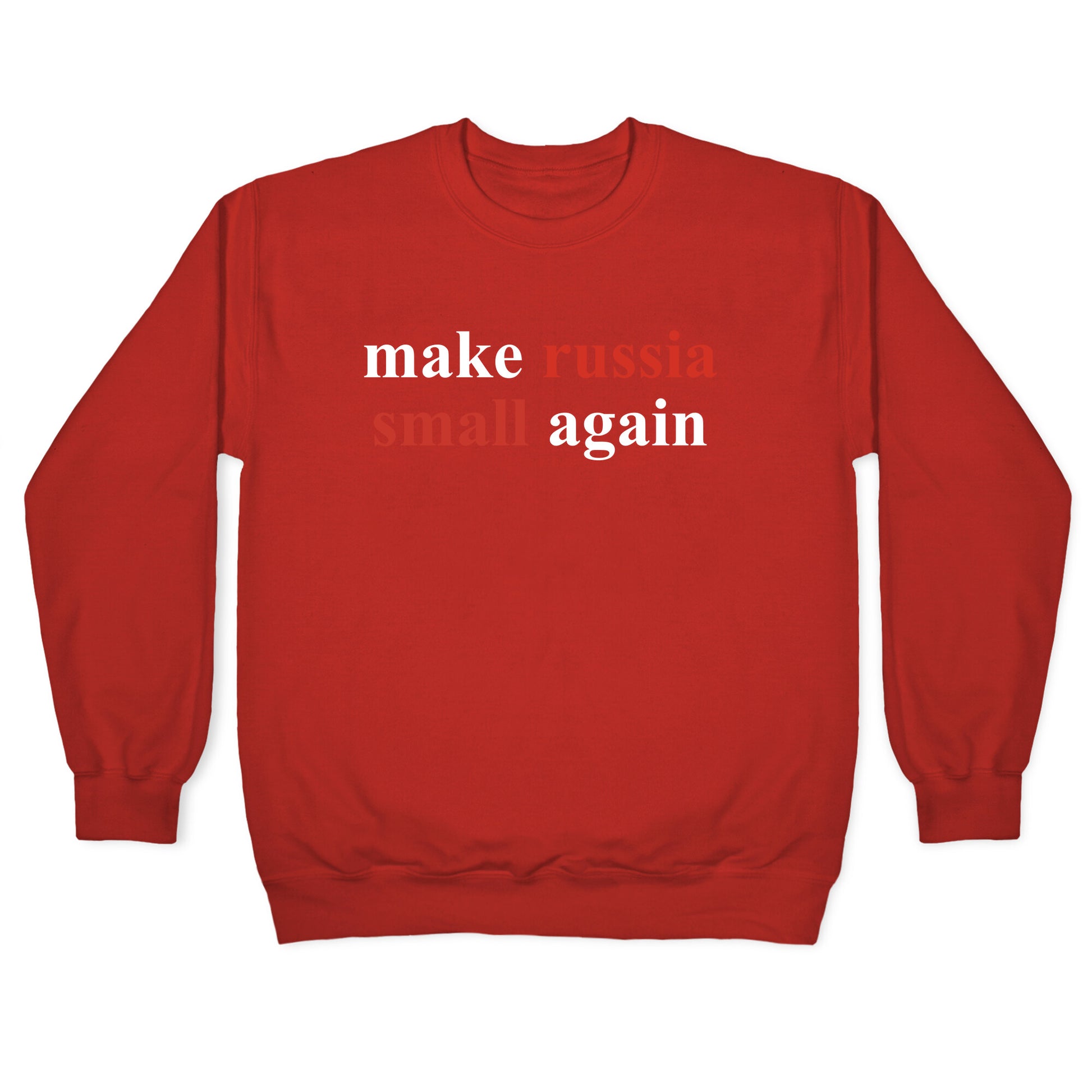 Make Russia Small Again Crewneck Sweatshirt