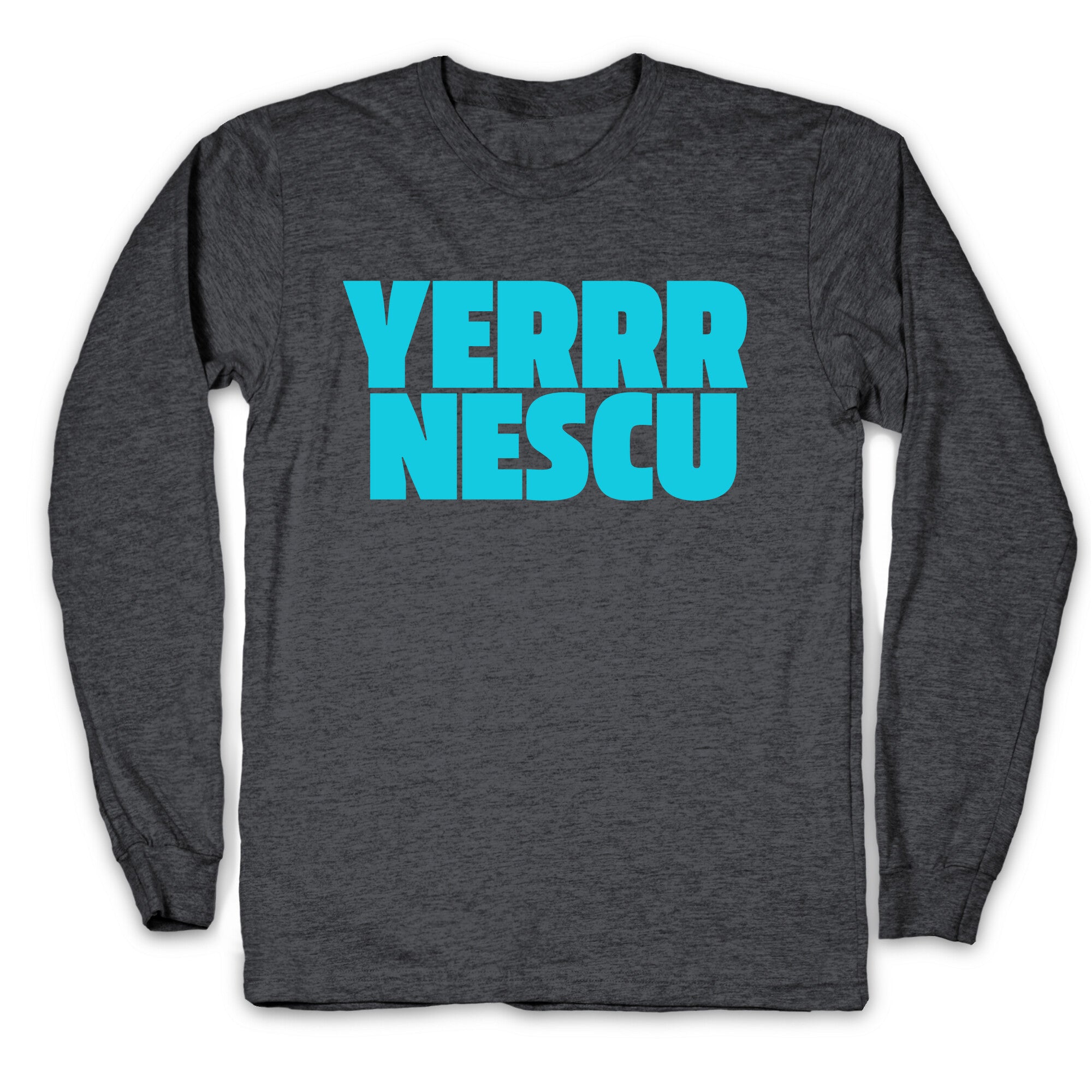 Yerrr Nescu Longsleeve Tee