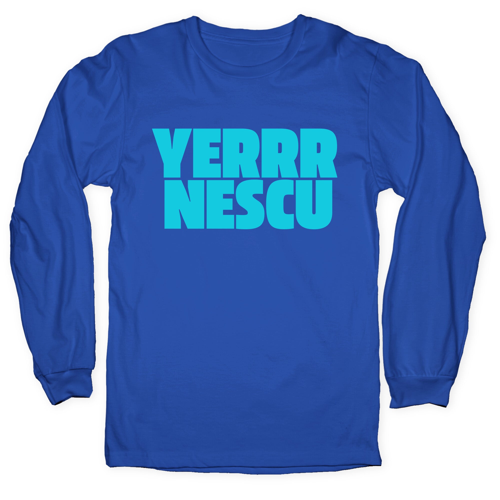 Yerrr Nescu Longsleeve Tee