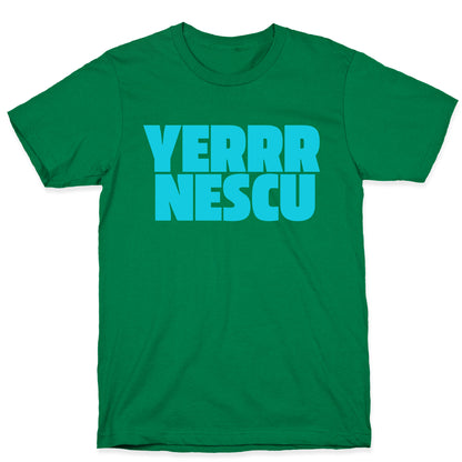 Yerrr Nescu T-Shirt