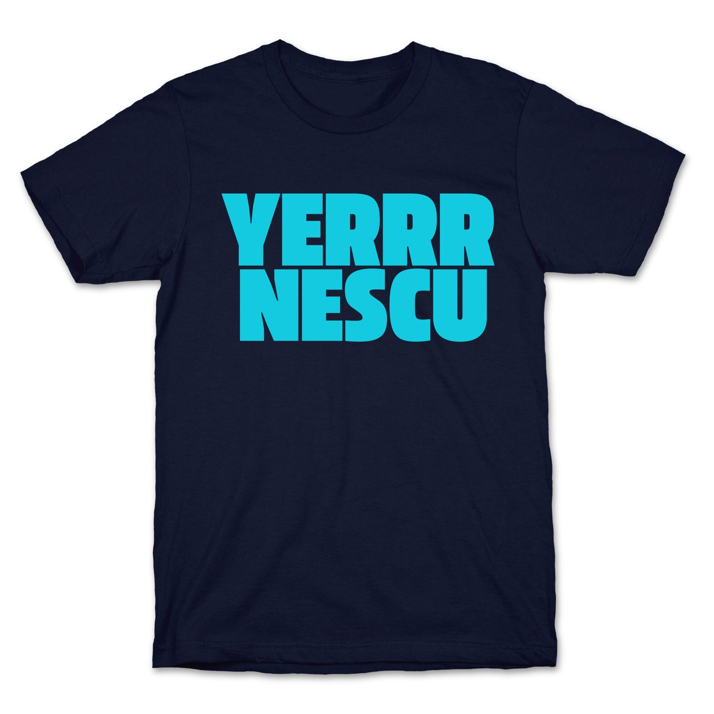 Yerrr Nescu T-Shirt