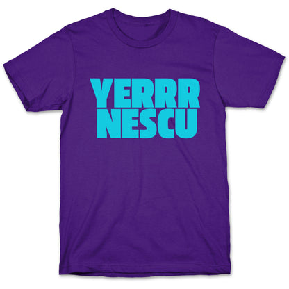 Yerrr Nescu T-Shirt