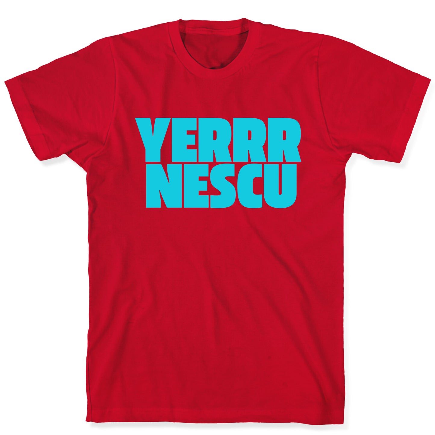 Yerrr Nescu T-Shirt