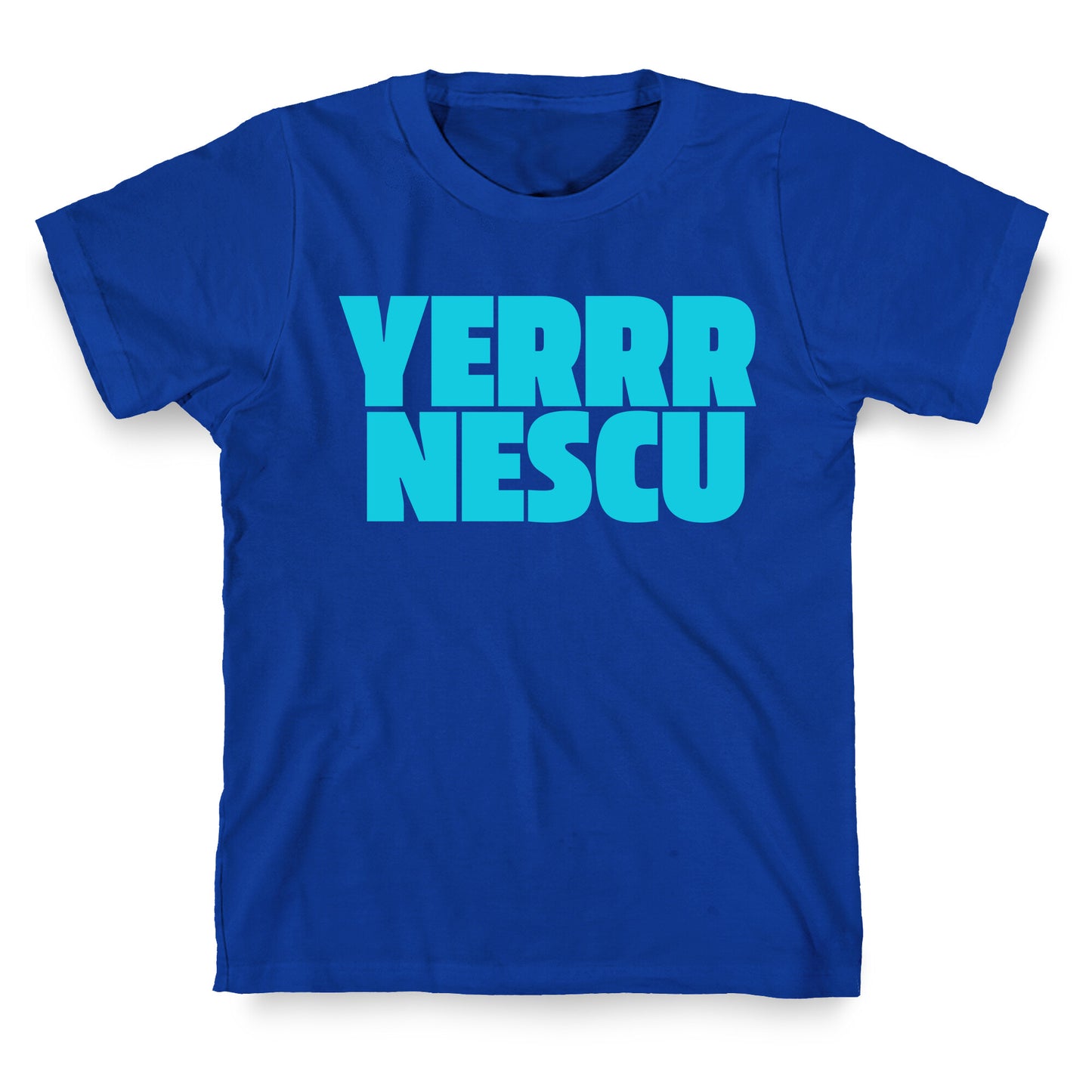Yerrr Nescu T-Shirt