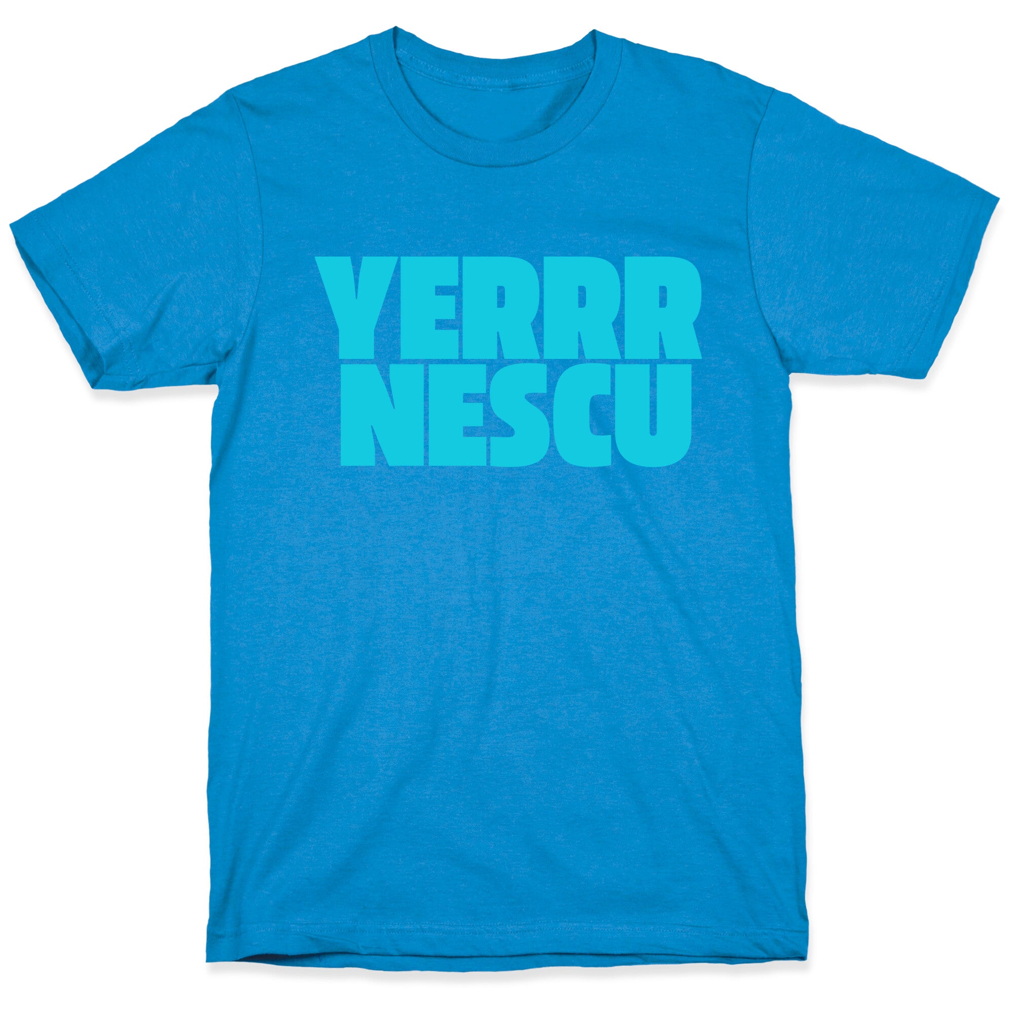 Yerrr Nescu T-Shirt