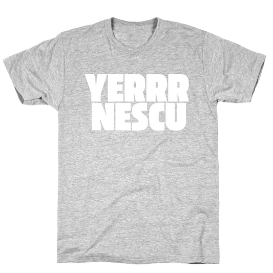 Yerrr Nescu White Text T-Shirt