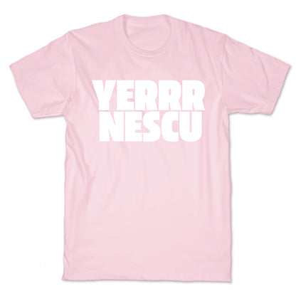 Yerrr Nescu White Text T-Shirt