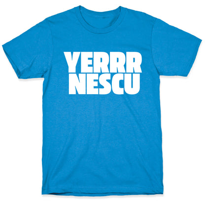 Yerrr Nescu White Text T-Shirt