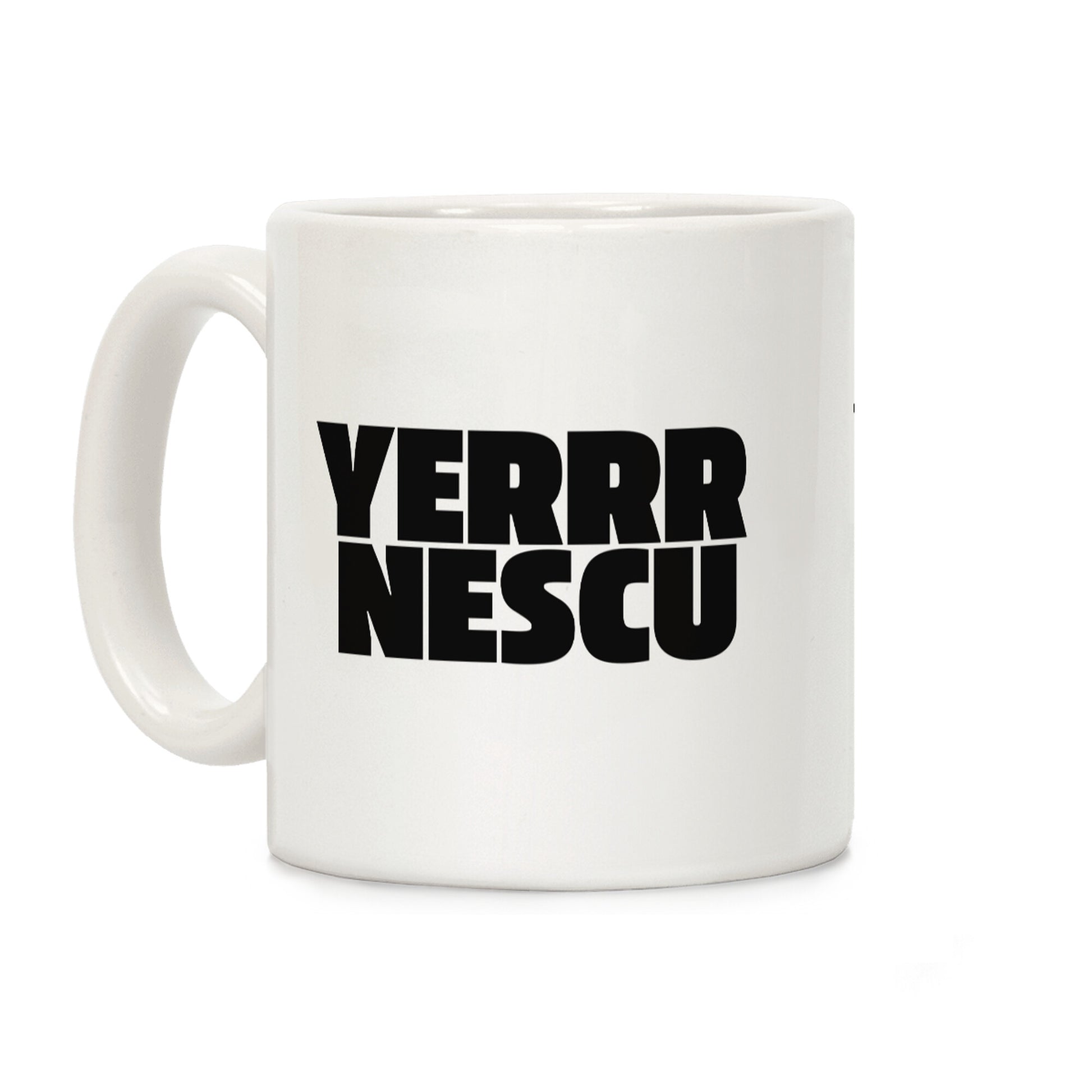 Yerrr Nescu White Text Coffee Mug