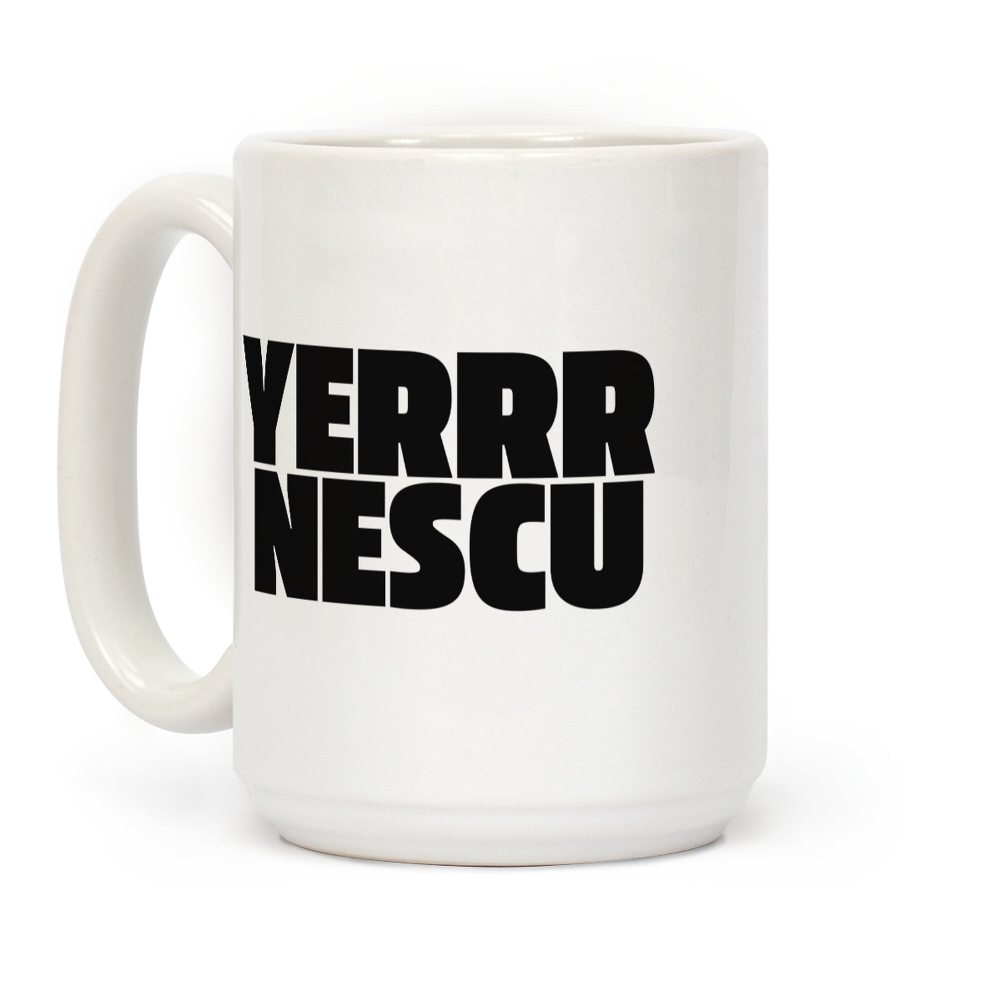 Yerrr Nescu White Text Coffee Mug