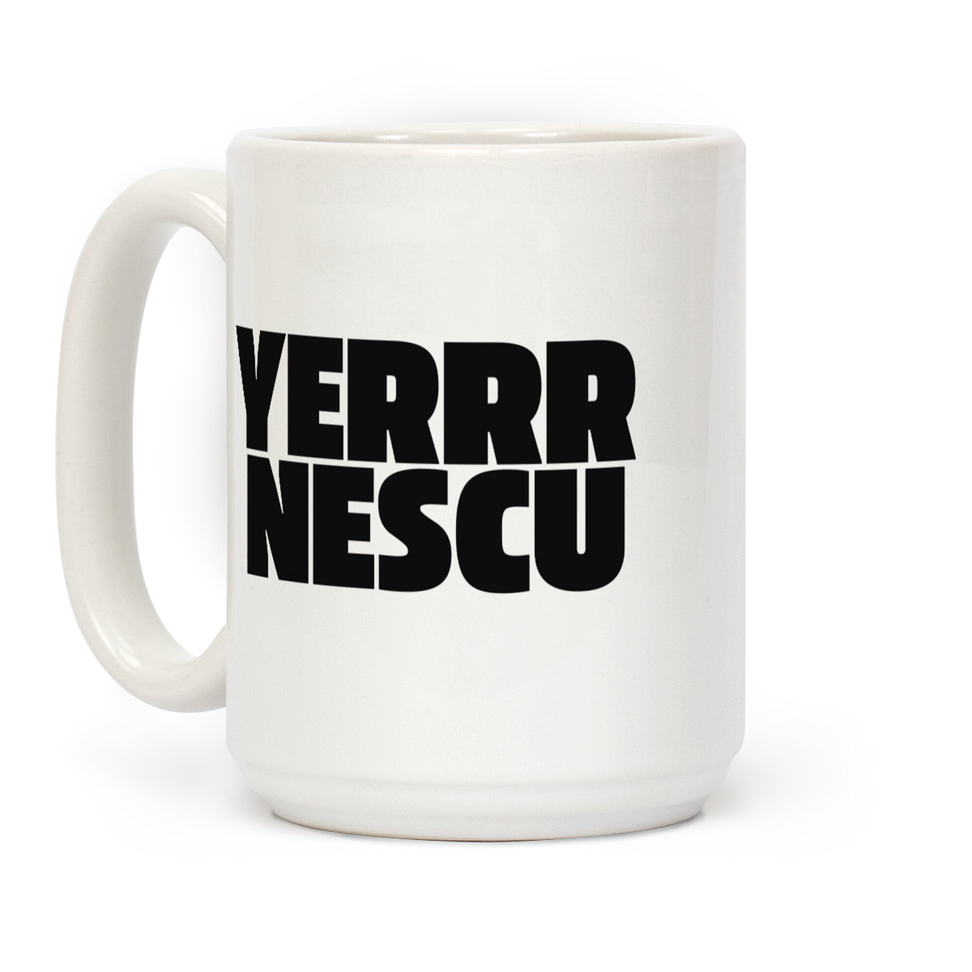Yerrr Nescu White Text Coffee Mug