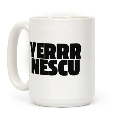 Yerrr Nescu White Text Coffee Mug