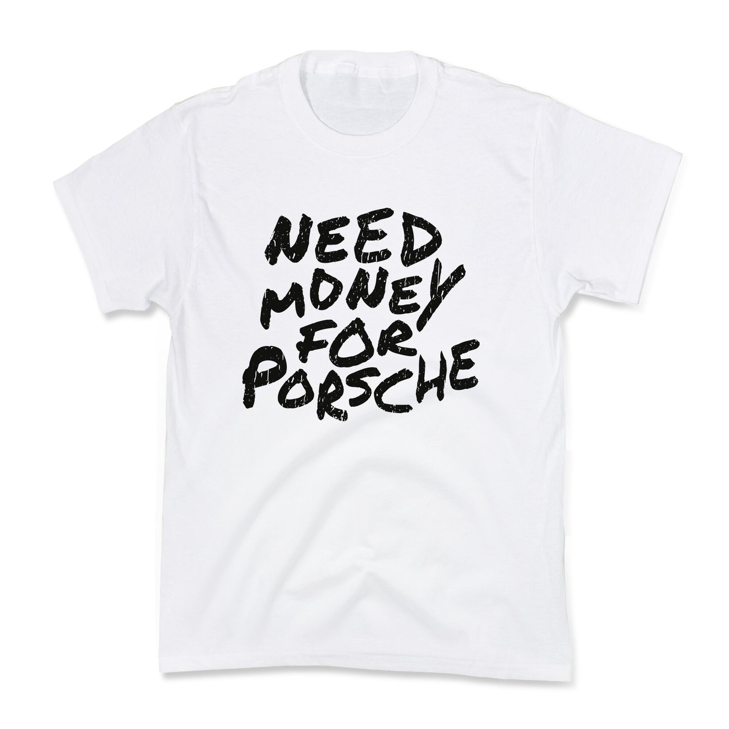 Need Money for Porsche Kids Tee