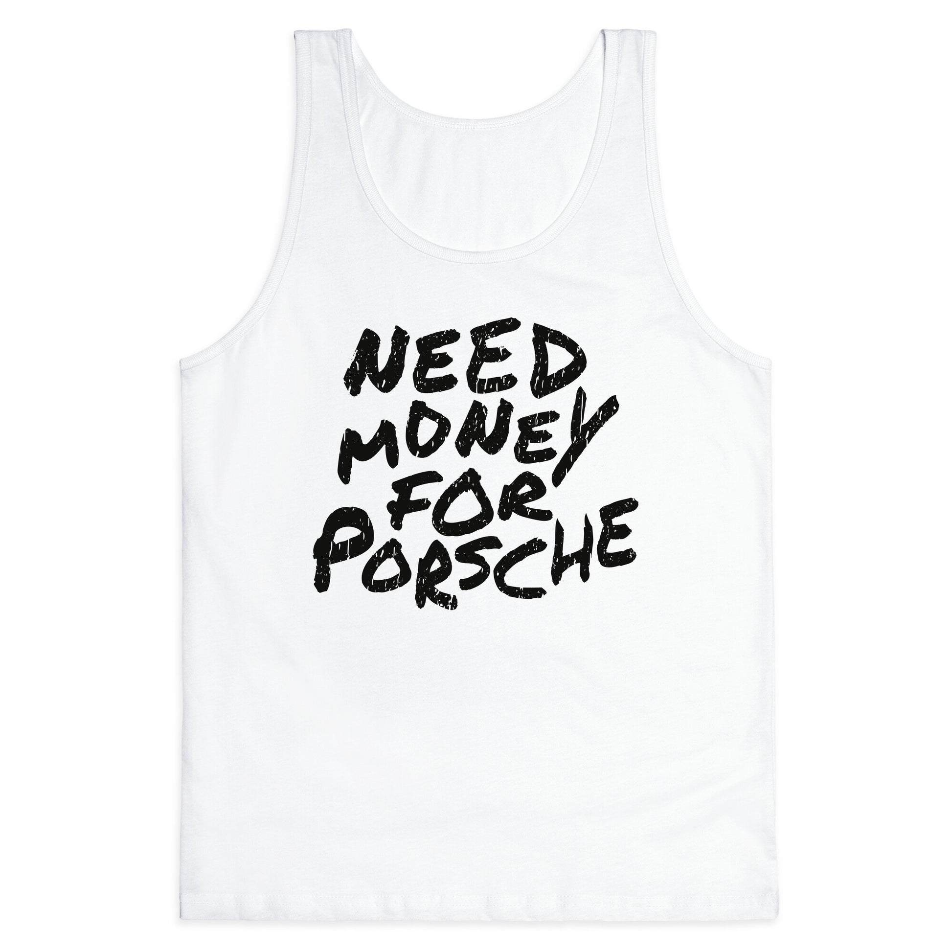 Need Money for Porsche Tank Top