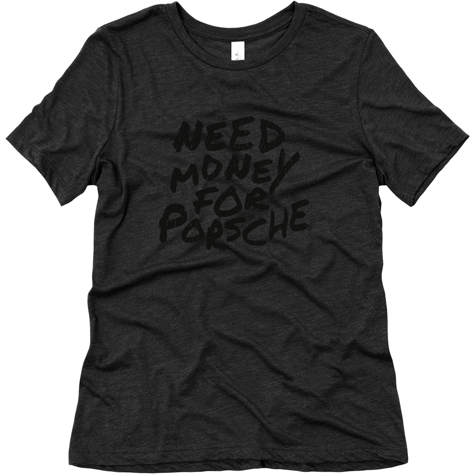 Need Money for Porsche Womens Triblend Tee