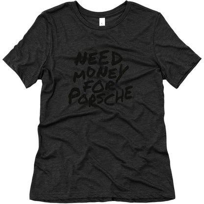 Need Money for Porsche Womens Triblend Tee