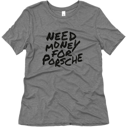 Need Money for Porsche Womens Triblend Tee