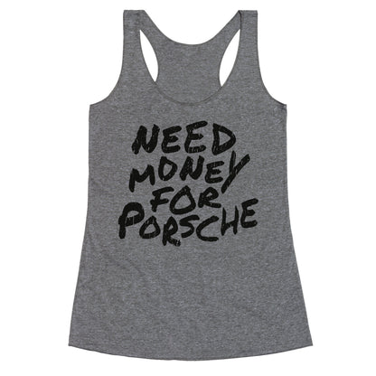 Need Money for Porsche Racerback Tank