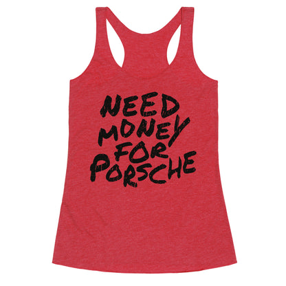 Need Money for Porsche Racerback Tank