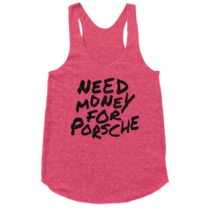 Need Money for Porsche Racerback Tank