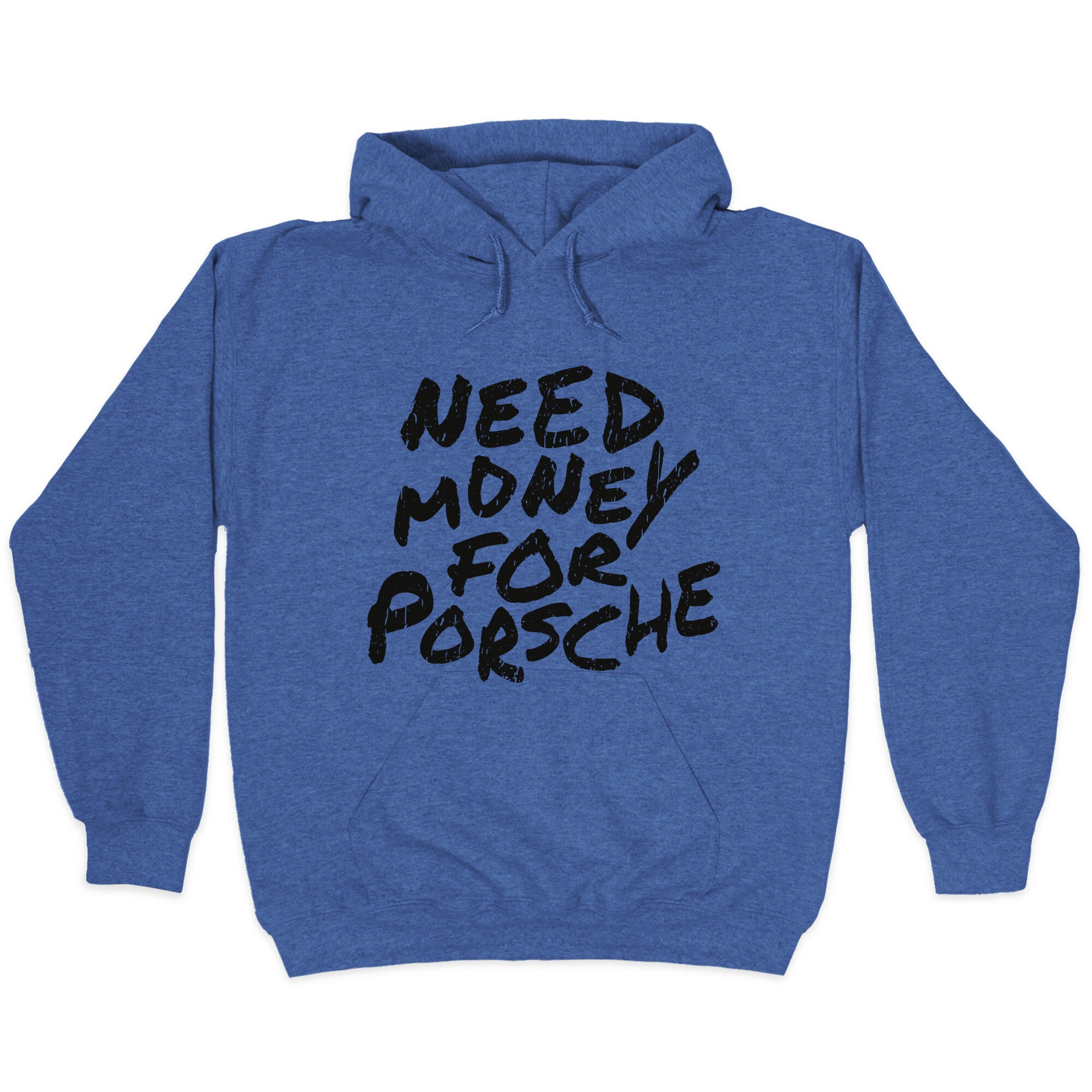 Need Money for Porsche Hoodie