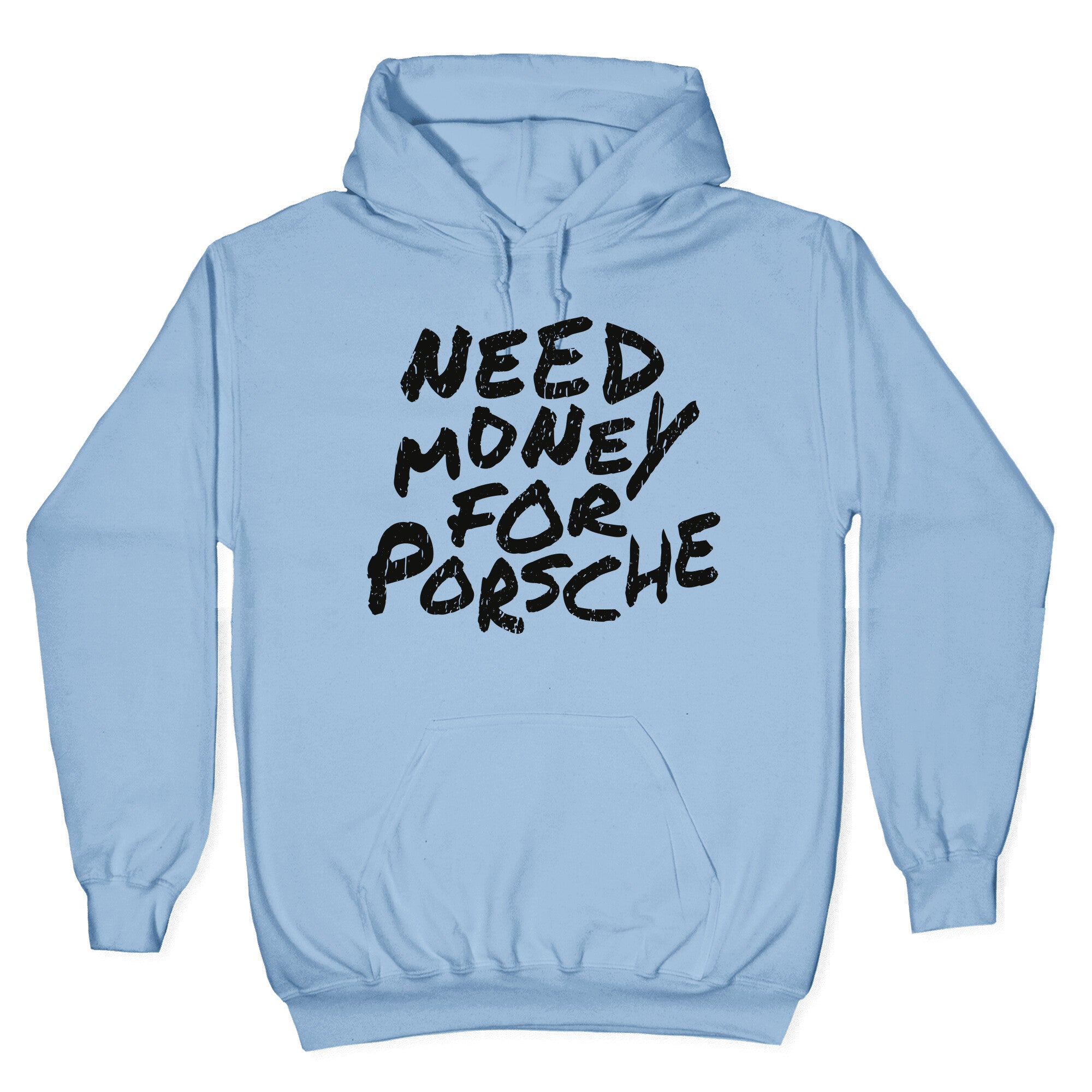 Need Money for Porsche Hoodie
