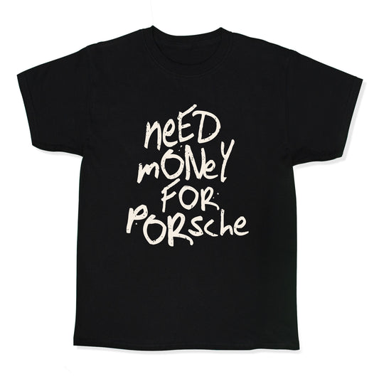 Need Money for Porsche Kids Tee