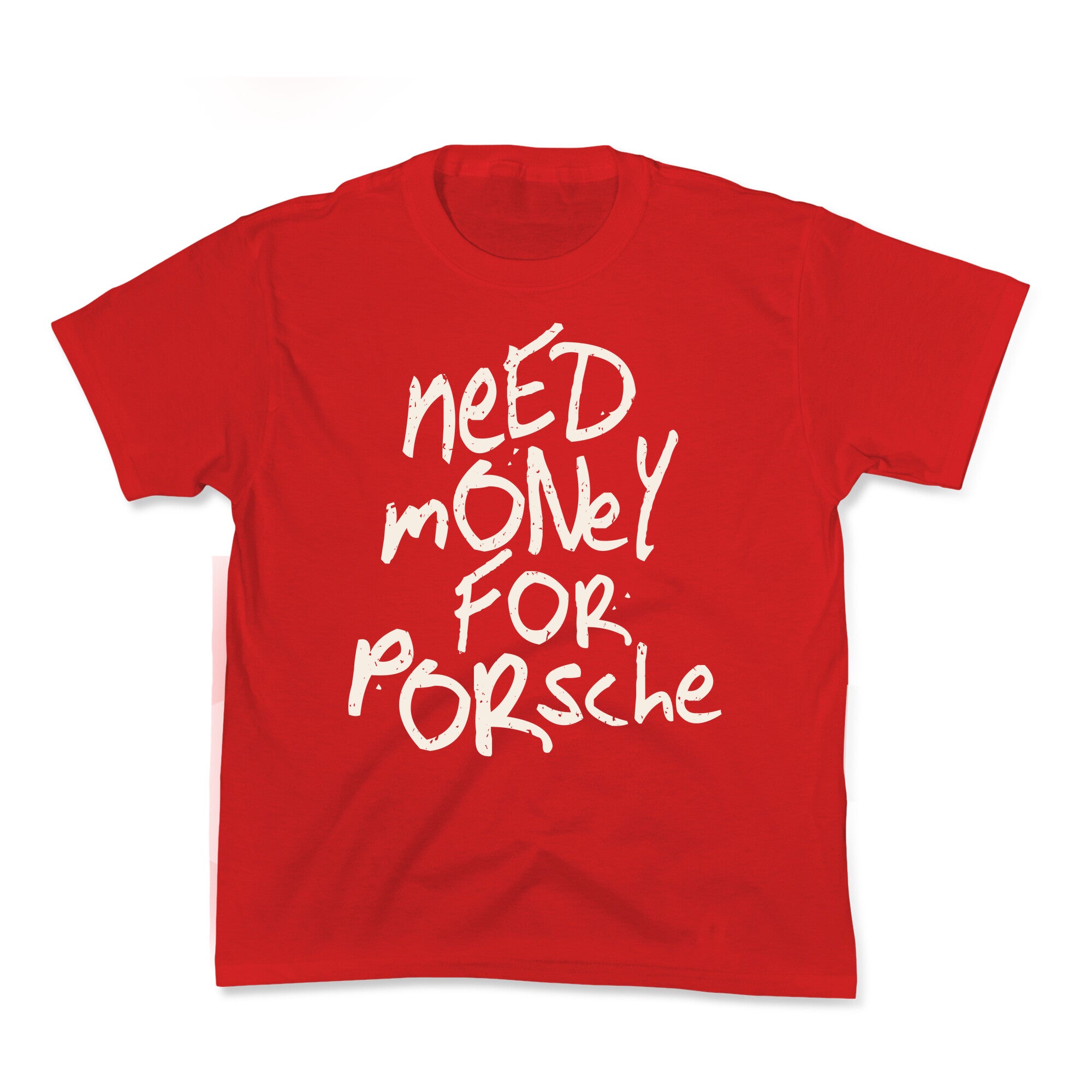 Need Money for Porsche Kids Tee