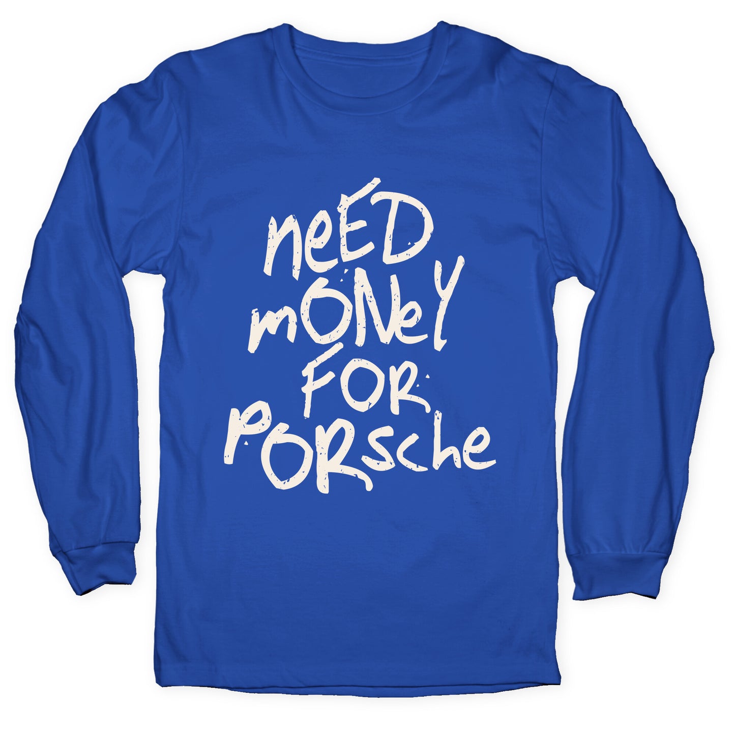 Need Money for Porsche Longsleeve Tee