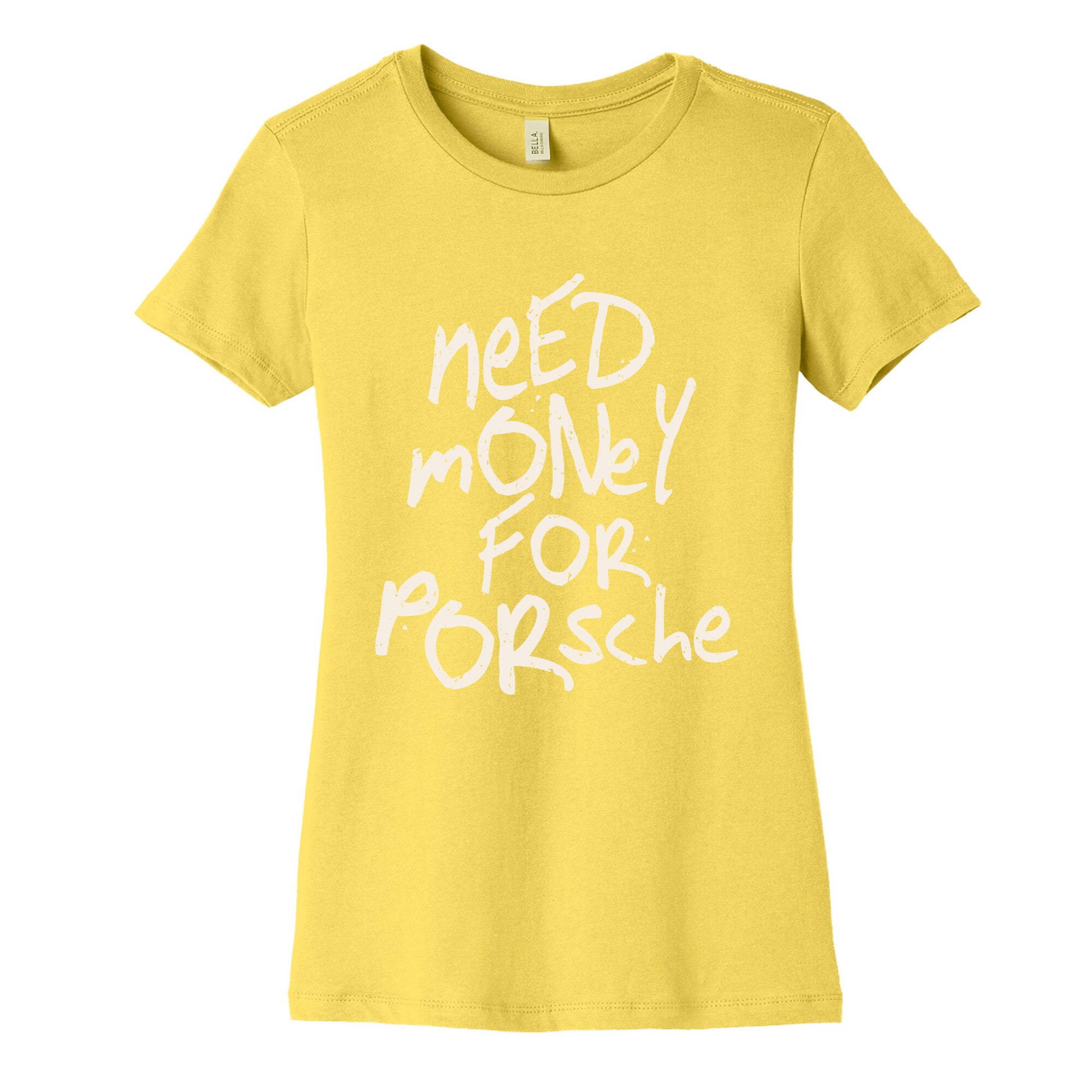 Need Money for Porsche Womens Cotton Tee