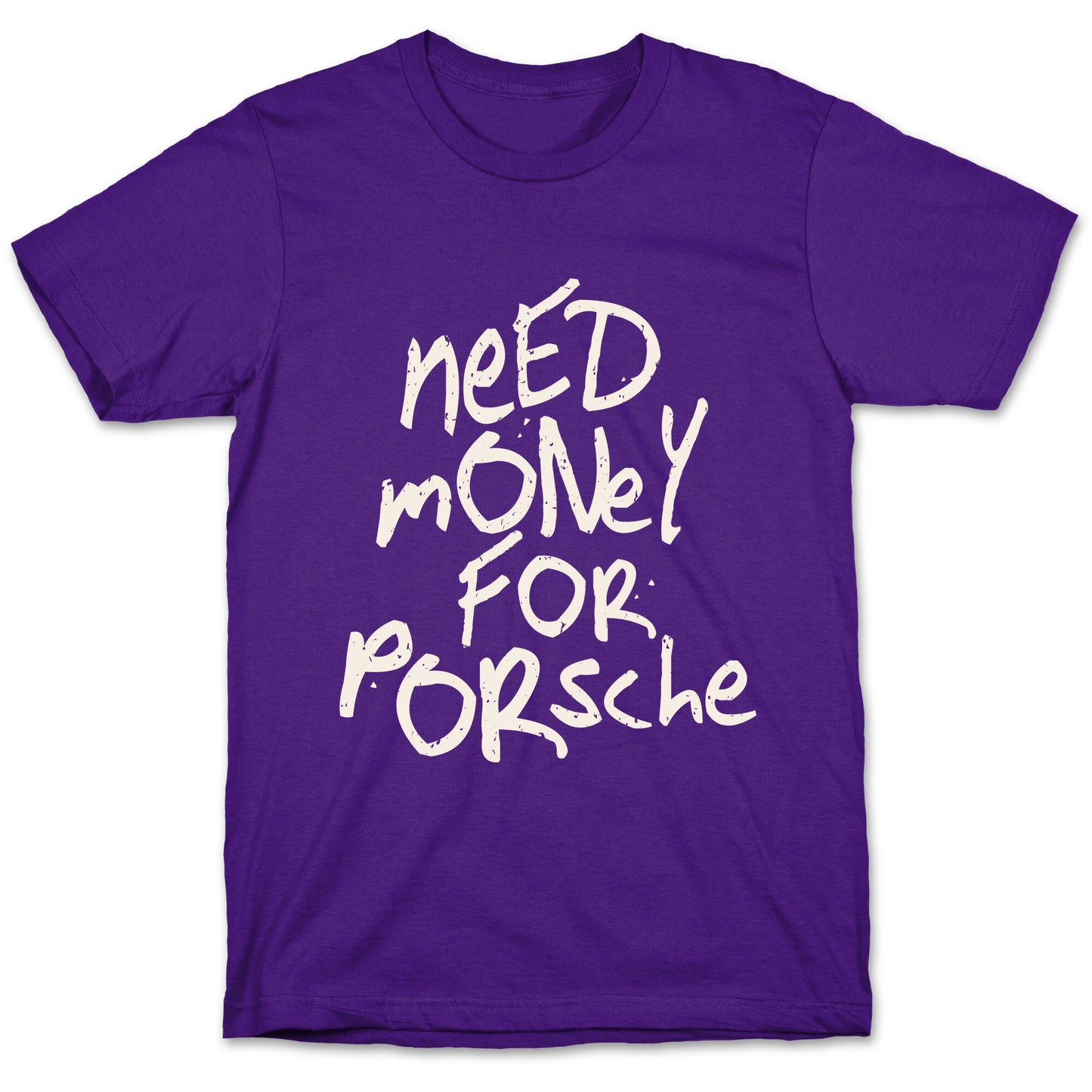 Need Money for Porsche T-Shirt