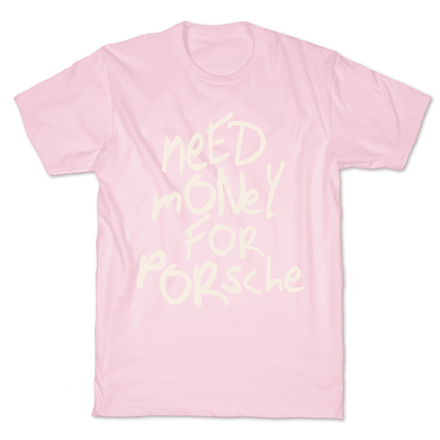 Need Money for Porsche T-Shirt