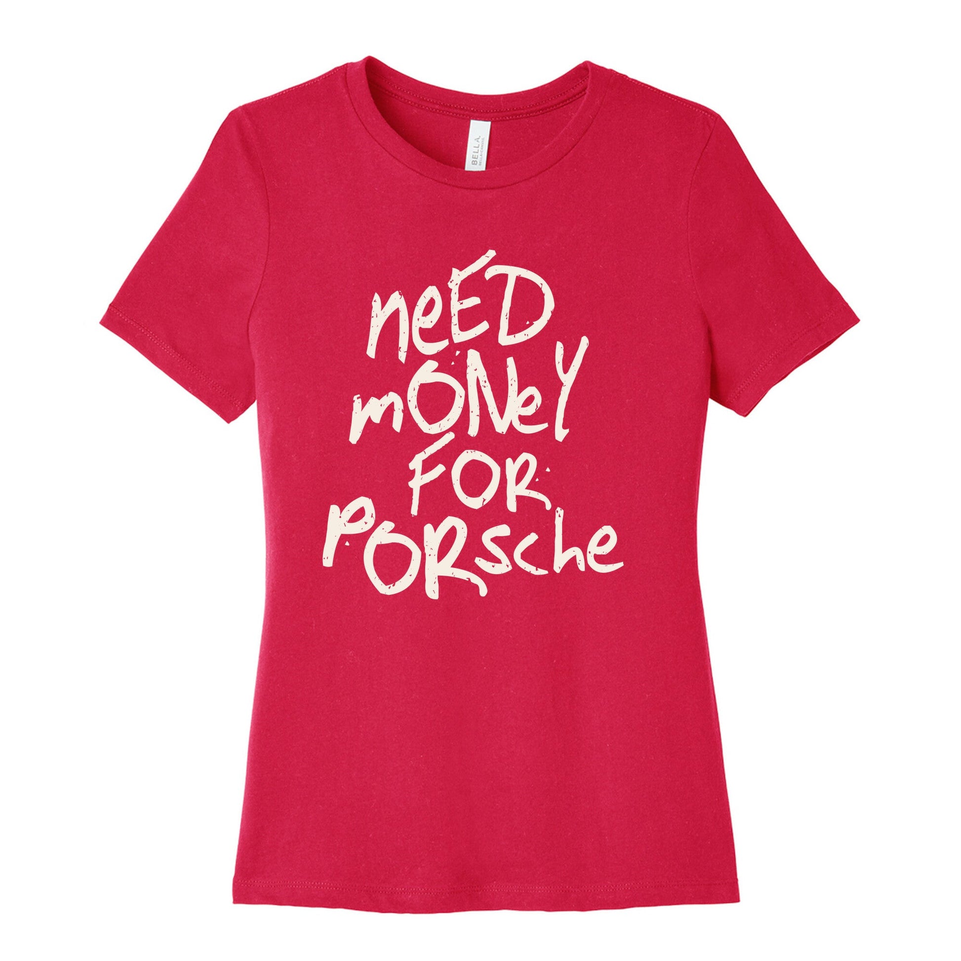 Need Money for Porsche Womens Cotton Tee