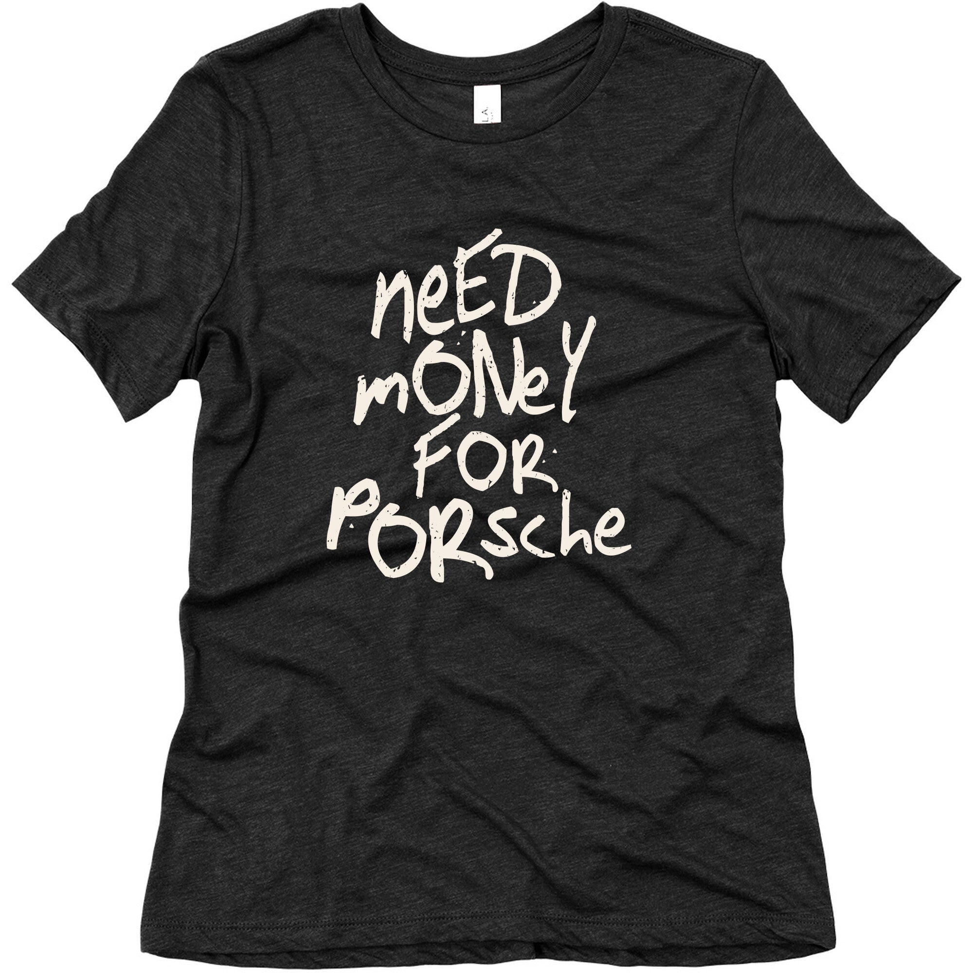 Need Money for Porsche Womens Triblend Tee
