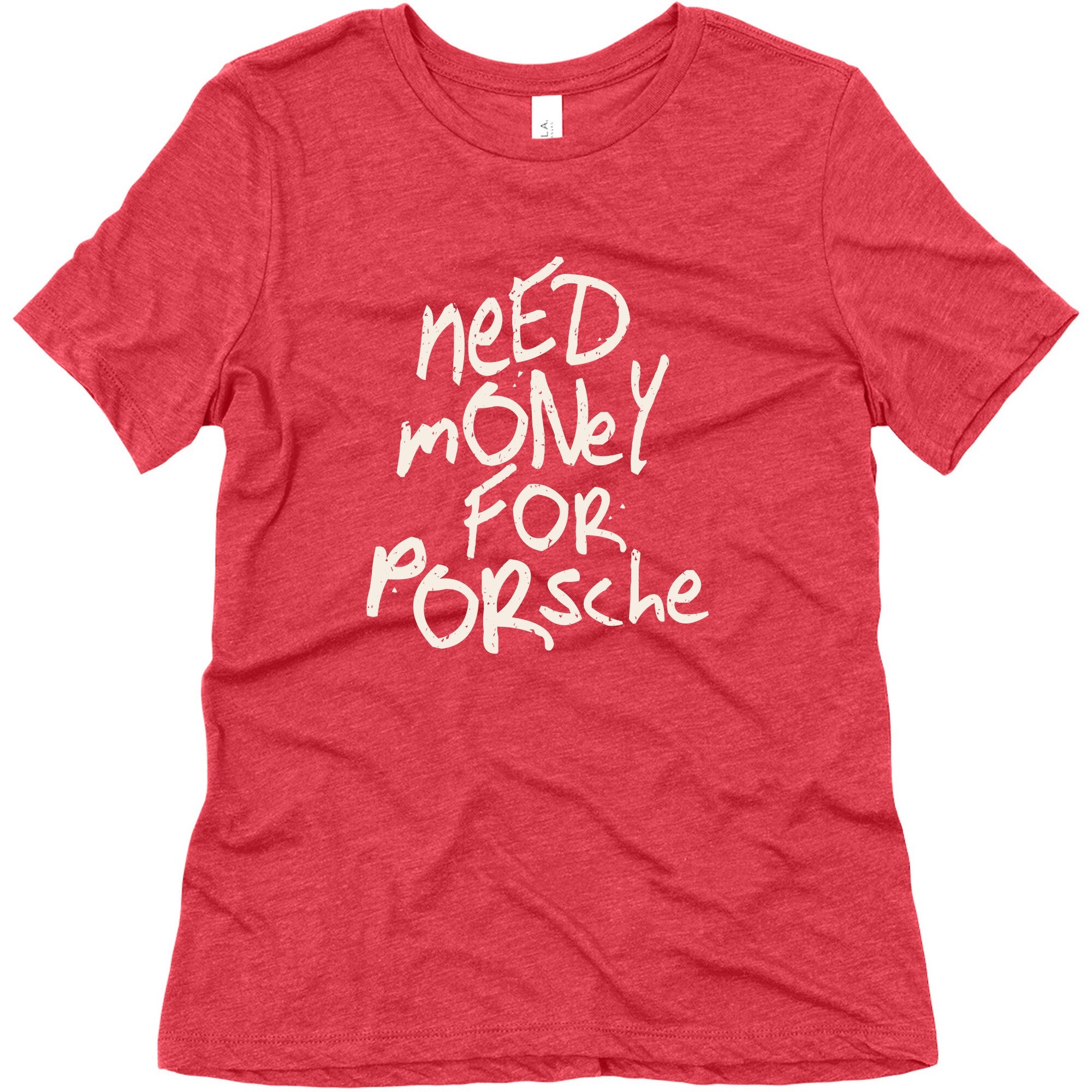 Need Money for Porsche Womens Triblend Tee